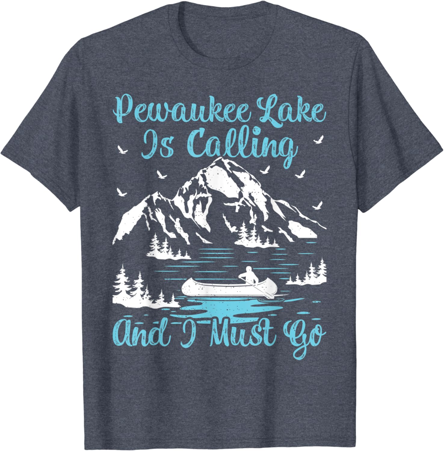 Pewaukee Lake Is Calling And I Must Go Pewaukee Lake TShirt